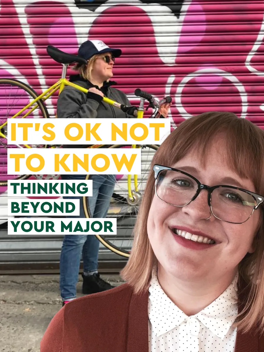 It's OK Not To Know - Thinking Beyond Your Major