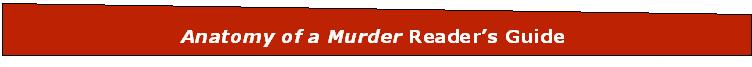 Anatomy of a Murder Reader's Guide