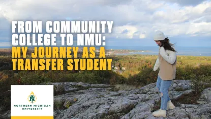 From community college to NMU: my journey as a transfer student