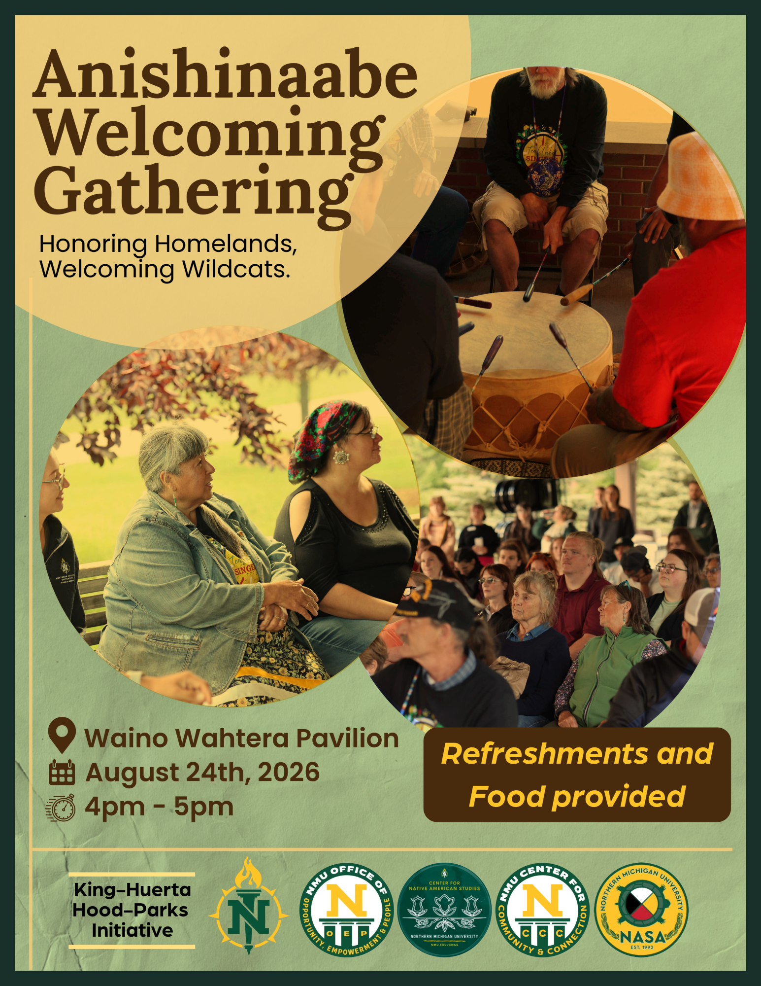 “Anishinaabe Welcoming Gathering graphic featuring photographs of Indigenous community members and Northern Michigan University students participating in drumming and gathering activities. Text reads: ‘Honoring Homelands, Welcoming Wildcats.’ The event will be held at the Waino Wahtera Pavilion on August 24, 2026, from 4 to 5 p.m., with refreshments and food provided. Sponsored by the King-Huerta Hood-Parks Initiative, NMU Office of Opportunity, Empowerment & People, Center for Native American Studies, and NMU Center for Community & Civic Engagement.”