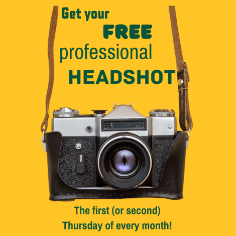 Get your free professional headshot! The first (or second) Thursday of every month!