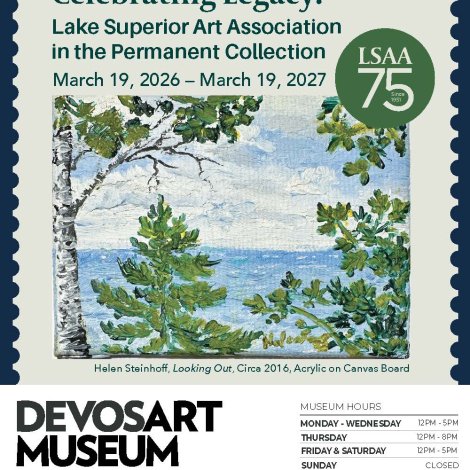 Celebrating Legacy: Lake Superior Art Association in the Permanent Collection, March 19,2026 - March 19, 2027, features a painting by the artist, Helen Steinhoff, Looking Out, Circa 2016, Acrylic on Canvas Board