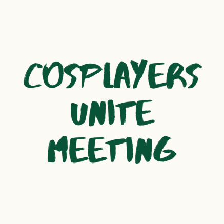 Cosplayers Unite Meeting