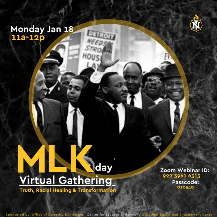 Photo of Dr. Rev. Martin Luther King Jr with words describing  virtual gathering for MLK day. Scheduled for Monday January 18th from 11am-12pm with zoom webinar ID: 922 3961 6313  and passcode: 010340