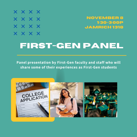 First-Gen Panel - 11/8 from 1:30-3p in Jamrich 1318