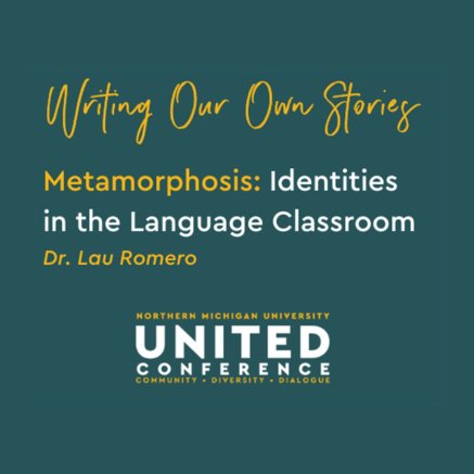 Writing Out Own Stories; Metamorphosis: Identities in the Language Classroom with Dr. Lau Romera