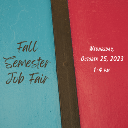 Fall Semester Job Fair - Wednesday, October 25, 2023, 1-4 p.m.