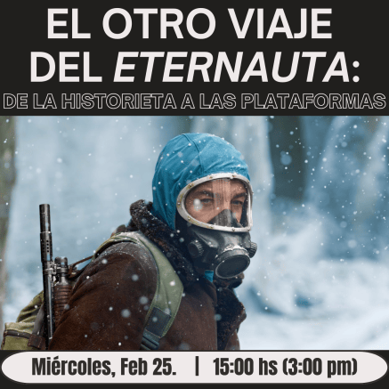 Graphic promoting El Eternauta discussion, showing the main character in the Netflix series.