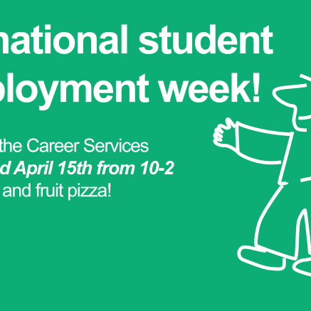 It's National Student Employment Week! Come to the Career Services office Wed April 15th from 10-2 for prizes & fruit pizza! 