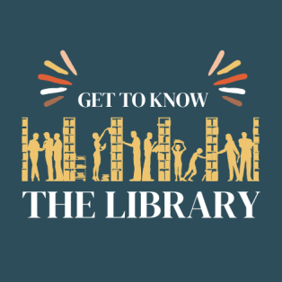 Get to Know the Library