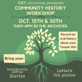 October 15 and 30, 11am to 4pm in the NMU Archives