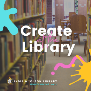 Create at the Library, Lydia M. Olson Library. Homecoming 2022.