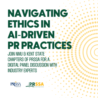"Navigating Ethics in AI-Driven PR Practices, Join NMU and Kent State Chapters of PRSSA for a digital discussion with industry experts" with Kent PRSSA and NMU PRSSA logo on a white background with yellow accent dots.