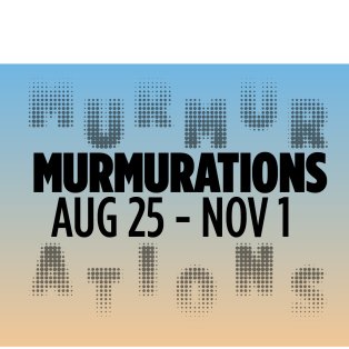 Murmurations: Aug 25 - Nov 1