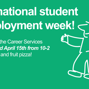 It's National Student Employment Week! Come to the Career Services office Wed April 15th from 10-2 for prizes & fruit pizza! 