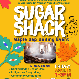 Event poster for NMU's Center for Native American Studies' Sugar Shack event.
