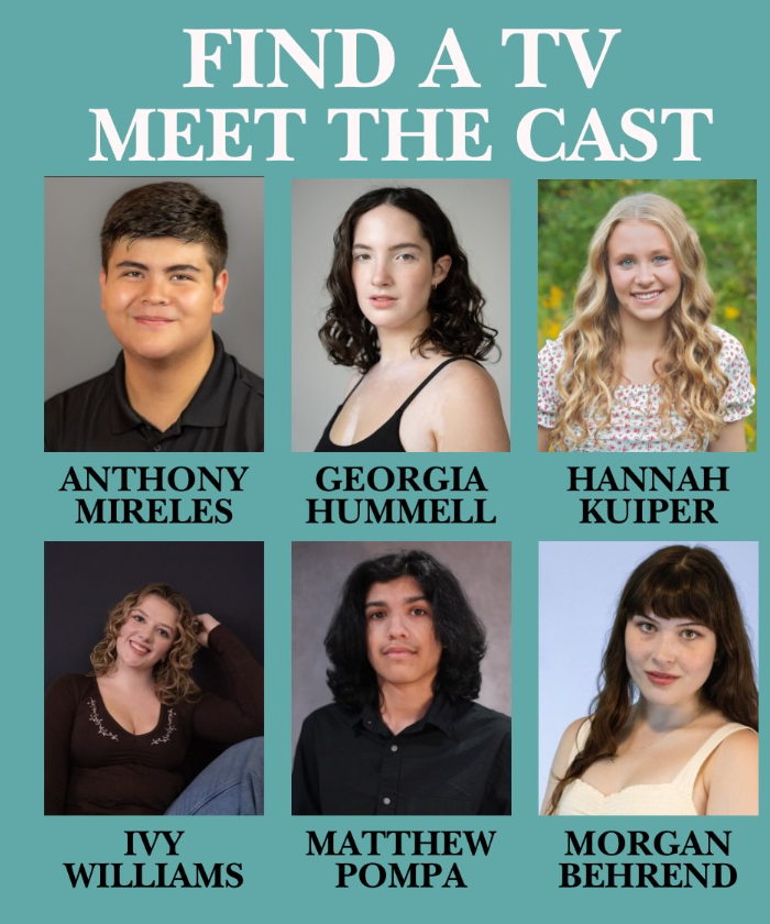 Six individual headshots of each cast member of Find a TV. From left to right, the top row is Anthony Mireles, Georgia Hummell, and Hannah Kuiper. The bottom row is Ivy Williams, Matthew Pompa, and Morgan Behrend.