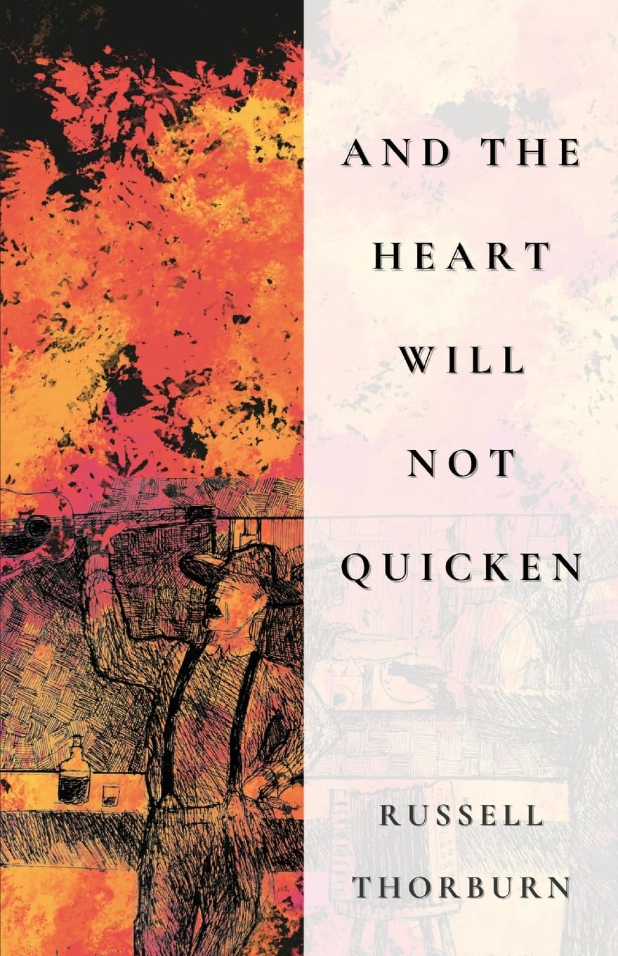 Cover of the book And the Heart Will Not Quicken by NMU faculty member Russel Thorburn.