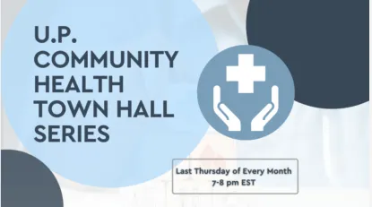 U.P. Community Health Town hall series flyer
